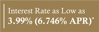 Interest Rate as Low as 3.99% (6.746% APR)*